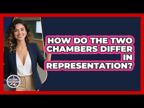 How Do The Two Chambers Differ In Representation?
