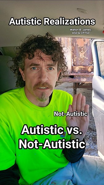 Autistic vs. Not-Autistic, Autistic Realizations Walton B. James, ASD & CPTSD #autism #cptsd #shorts