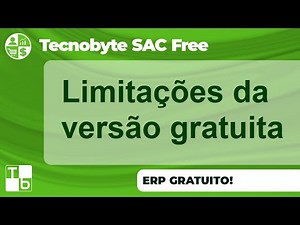 Limitações do ERP gratuito Tecnobyte SAC Free e vantagens das versões Plus e Pro