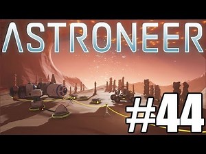 The FGN Crew Plays: Astroneer #44 - Inhabitation Nation