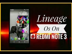Lineage 14.1 Os Rom On Redmi Note 3 Features+Benchmark (How To Install)