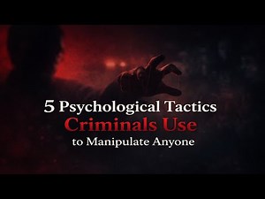5 Psychological Tactics Criminals Use to Manipulate Anyone | Criminology