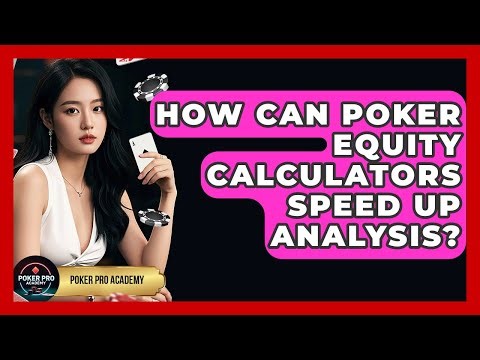How Can Poker Equity Calculators Speed Up Analysis? - Poker Pro Academy