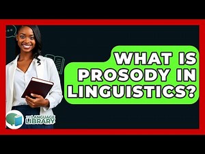 What Is Prosody In Linguistics? - The Language Library