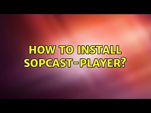 How to install sopcast-player?