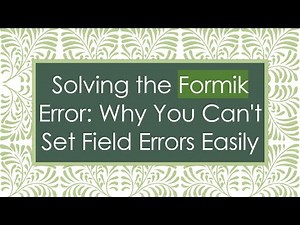 Solving the Formik Error: Why You Can't Set Field Errors Easily