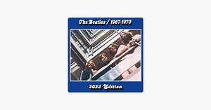 The Beatles 1967–1970 (2023 Edition) [The Blue Album] de The Beatles en Apple Music