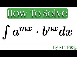 How To Solve Integration of (a^mx)(b^nx) dx | by MK Raza