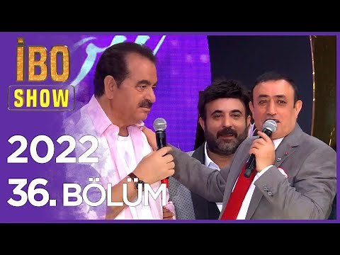 İbo Show 2022 36. Bölüm (Konuklar: Mahmut Tuncer, Latif Doğan, Ceylan, Yağız ve Uğur Karakuş)