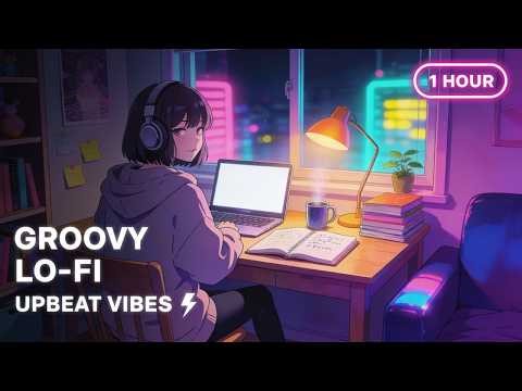 1 Hour Groovy Lofi Hip Hop Beats ⚡ Upbeat Study Music | K-pop Neon Vibes