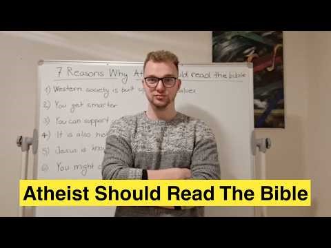 7 Reasons Why Even Atheists Should Read The Bible