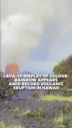 Rainbow appears during record-breaking eruption of Hawaii’s Kilauea volcano