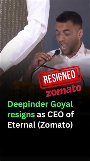 Deepinder Goyal resigns as CEO of Eternal (Zomato)