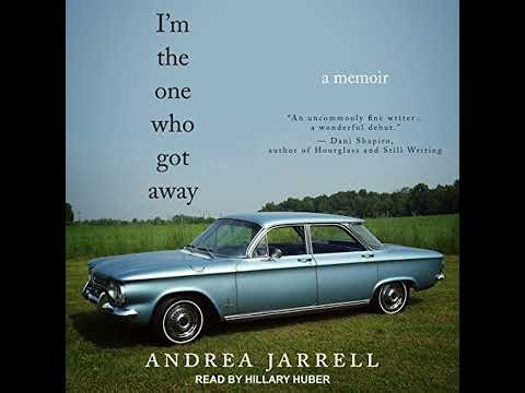 I'm the One Who Got Away: A Memoir by Andrea Jarrell | Full Audiobook