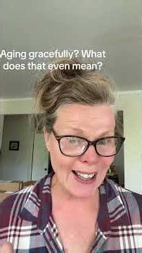 Aging gracefully? What does that even mean?