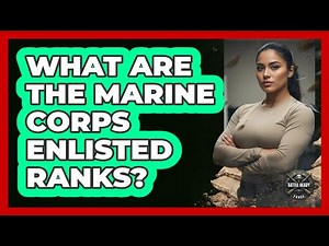 What Are The Marine Corps Enlisted Ranks?