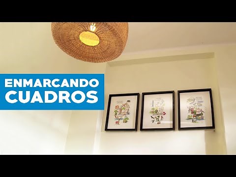 Cómo enmarcar cuadros