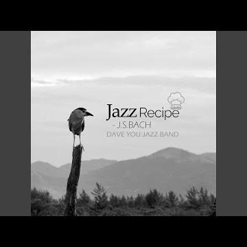 Goldberg Variations, BWV 988: Aria (Arr. for Jazz Trio by Dave You Jazz Band)