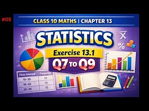 Class 10 Maths Chapter 13 STATISTICS | Exercise 13.1 Q7–Q9 | Statistics Class 10 NCERT