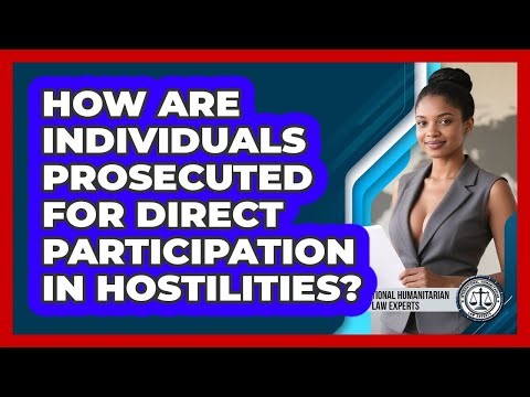 How Are Individuals Prosecuted For Direct Participation In Hostilities?