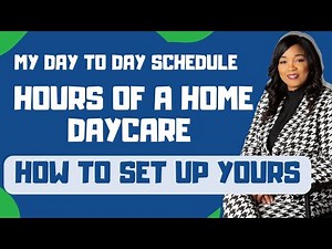My Day to Day Schedule & Hours of a Home Daycare & How to Set Up Yours