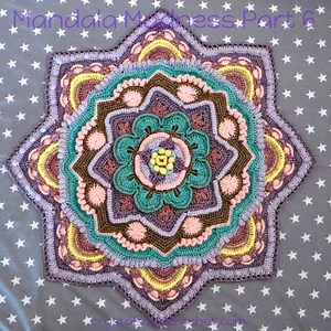 Mandala Madness Part 6 - Crystals & Crochet