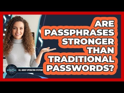 Are Passphrases Stronger Than Traditional Passwords?