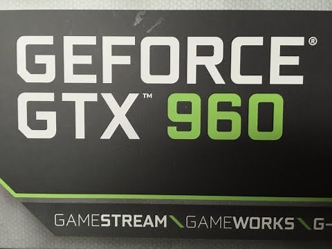 Nvidia GeForce GTX960 Graphics Card Installation & Setup Guide