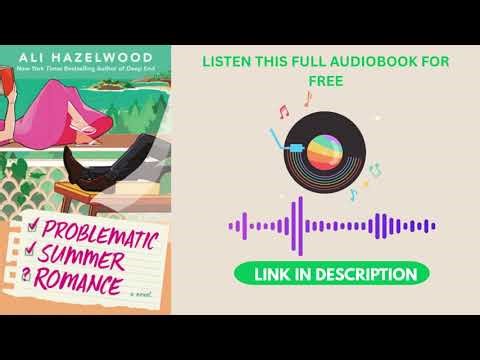 Problematic Summer Romance by Ali Hazelwood [Full Audiobook Free]