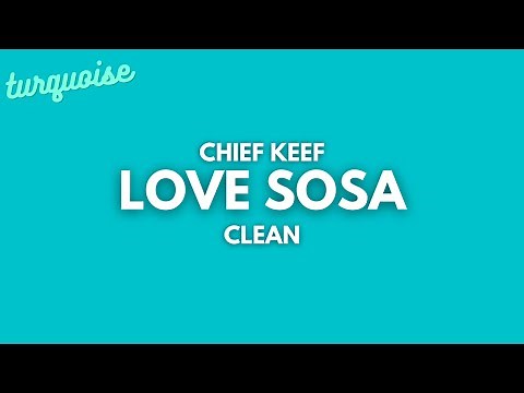 Chief Keef - Love Sosa (Clean + Lyrics)