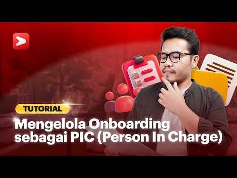 Tutorial - Mengelola Onboarding sebagai PIC (Person In Charge)