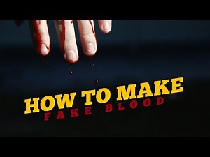 How to make fake blood that looks REAL!