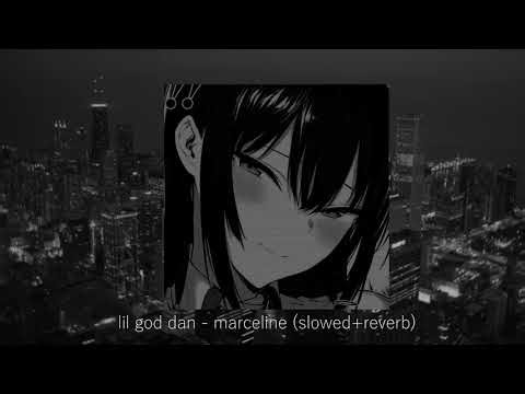 lil god dan - marceline (slowed+reverb)