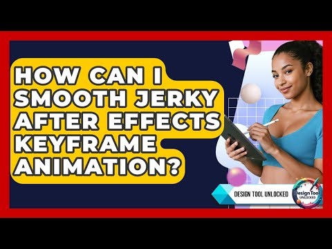 How Can I Smooth Jerky After Effects Keyframe Animation? - Design Tool Unlocked