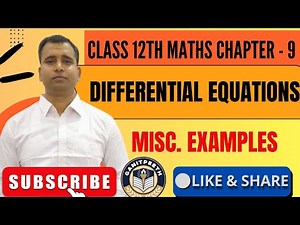 DIFFERENTIAL EQUATIONS||CH - 9||CLASS-12TH||MISCELLANEOUS EXAMPLES