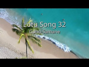 Lotu Song 32 - Guhu-Samane [ghs]