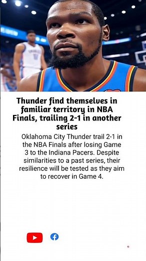 Oklahoma City Thunder trail 2-1 in the NBA Finals after losing Game 3 to the Indiana Pacers. D