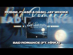 Lady Gaga - Bad Romance (Remix) Robbe, Flash & Dash, Jay Whoke