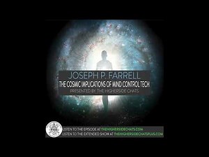 Joseph P. Farrell | Microcosm & Medium: The Cosmic Implications Of Mind Control Tech