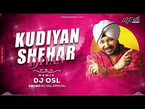 Kudiya Sehar diyan - 150 Remix - DJ OSL - Dance Dj Song