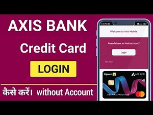 Axis Bank Credit Card login | axis credit card login without bank account