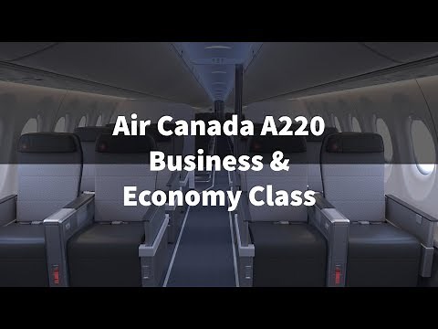 Air Canada Airbus A220-300 BUSINESS & ECONOMY CLASS CABINS