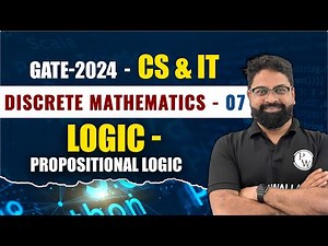 Discrete Mathematics 07 | Logic - Propositional logic | CS & IT | GATE 2024 Series YT