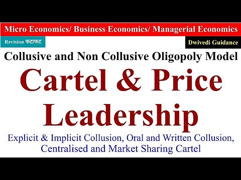 Cartels in Oligopoly, Price Leadership, Collusive and Non Collusive Oligopoly, Managerial economics