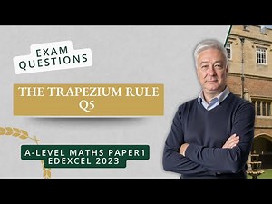 The Trapezium Rule (Q5 A2 P1 Edexcel 2023)