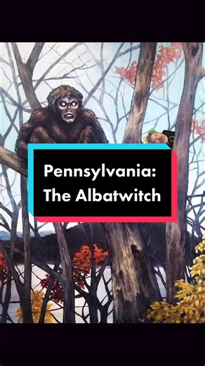 Exploring Pennsylvania's Mysterious Albatwitch Cryptid