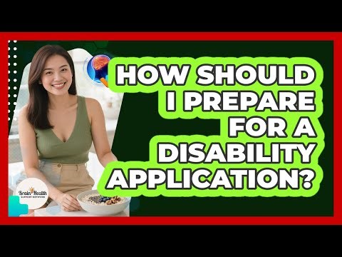 How Should I Prepare For A Disability Application?