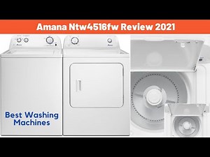 Amana Ntw4516fw Review 2022 | Best Washing Machines | Is Amana Washer A Good Brand?