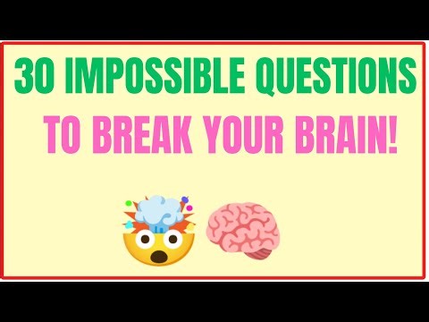 “30 IMPOSSIBLE QUESTIONS 🤯 | BRAIN BREAKER!”