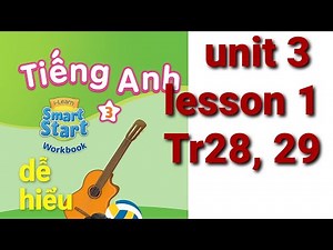 Sách bài tập tiếng anh lớp 3 workbook unit 3 school lesson 1 trang 28,29 i-learsmart start dễ hiểu